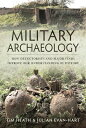 Military Archaeology: How Detectorists and Major Finds Improve Our Understanding of History MILITARY ARCHAEOLOGY Tim Heath