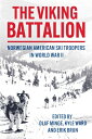 The Viking Battalion: Norwegian American Ski Troopers in World War II BATTALION [ Olaf Minge ]