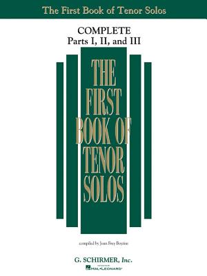 The First Book of Solos Complete Parts I II and III Tenor Voice Over 90 Classical Songs for Singers FBO SOLOS COMP PARTS I II & II 