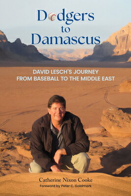 Dodgers to Damascus: David Lesch's Journey from Baseball to the Middle East DODGERS TO DAMASCUS [ Catherine Nixon Cooke ]