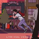 }WbNA[/iDӂ - XN̏ꍇ - [ lyrical school ]