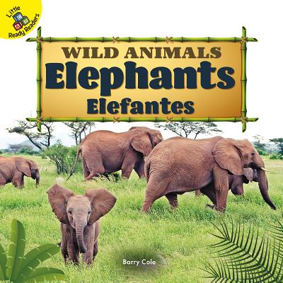 Elephants: Elefantes SPA-ELEPHANTS （Wild Animals） [ Barry Cole ]