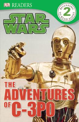 The Adventures of C-3PO DK READER ADV OF C-3PO BOUND F （DK Readers: Level 2） [ ー ]