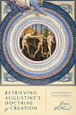 ŷ֥å㤨Retrieving Augustine's Doctrine of Creation: Ancient Wisdom for Current Controversy RETRIEVING AUGUSTINES DOCTRINE [ Gavin Ortlund ]פβǤʤ8,976ߤˤʤޤ