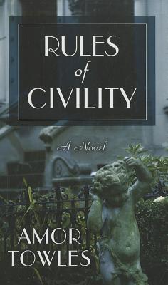 Rules of Civility RULES OF CIVILITY -LP （Thorndike Reviewers 039 Choice） Amor Towles