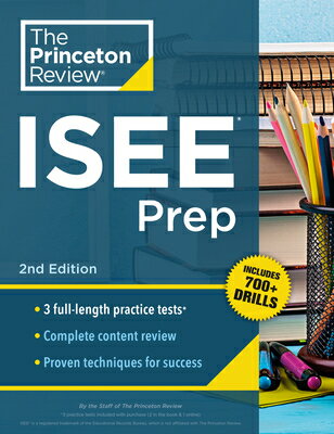 Princeton Review ISEE Prep, 2nd Edition: 3 Practice Tests + Review & Techniques + Drills