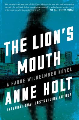 The Lion's Mouth: Hanne Wilhelmsen Book Four LIONS MOUTH （Hanne Wilhelmsen Novel） [ Anne Holt ]