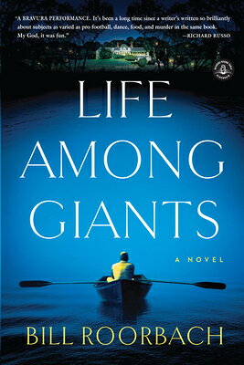 Life Among Giants LIFE AMONG GIANTS [ Bill Roorbach ]