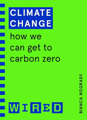 WIRED GUIDES:CLIMATE CHANGE(A) [ BIANCA NOGRADY ]