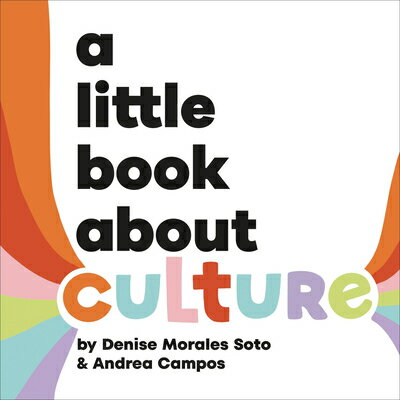 A Little Book about Culture LITTLE BK ABT CULTURE （Little Book） [ Denise Morales-Soto ]