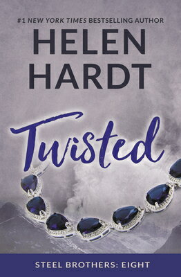 Twisted TWISTED （Steel Brothers Saga） [ Helen Hardt ]