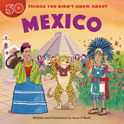 50 Things You Didn't Know about Mexico 50TYDKA MEXICO （50 Things You Didn't Know about） [ Sean O'Neill ]