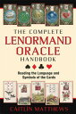 The Complete Lenormand Oracle Handbook: Reading the Language and Symbols of the Cards COMP LENORMAND ORACLE HANDBK Caitlin Matthews