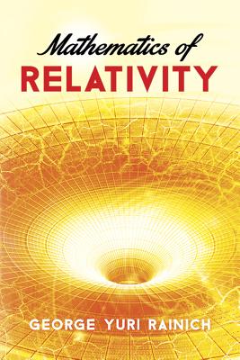 Mathematics of Relativity MATHEMATICS OF RELATIVITY （Dover Books on Physics） 