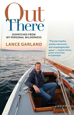 Out There: Dispatches from My Personal Wilderness OUT THERE 
