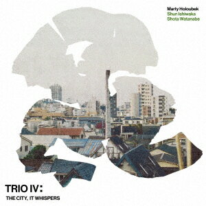 TRIO 4: THE CITY, IT WHISPERS
