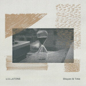 Lullatoneシェイプス アンド タイム ララトーン 発売日：2022年11月11日 予約締切日：2022年11月07日 SHAPES & TIME JAN：4532813843254 LULLAー22 lullaーlabel (株)インパートメント [Disc1] 『Shapes & Time』／CD アーティスト：Lullatone CD ダンス・ソウル クラブ・ディスコ