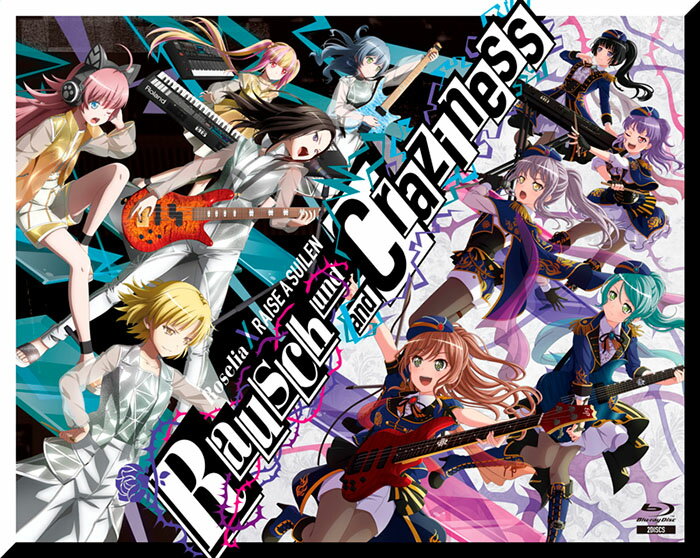 Rausch und/and Craziness [ Roselia × RAISE A SUILEN ]