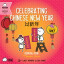 Celebrating Chinese New Year - Simplified: A Bilingual Book in English and Mandarin with Simplified CHI-CELEBRATING CHINESE NEW YE （Bitty Bao） [ Lacey Benard ]