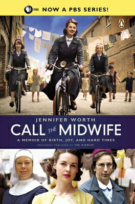 楽天楽天ブックスCall the Midwife: A Memoir of Birth, Joy, and Hard Times CALL THE MIDWIFE M/TV （Midwife Trilogy） [ Jennifer Worth ]