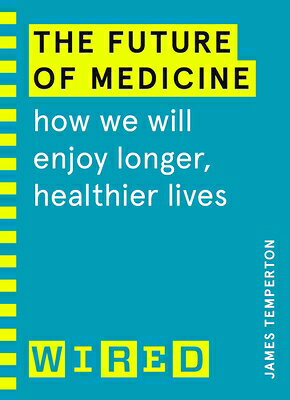 WIRED GUIDES:THE FUTURE OF MEDICINE(A) 