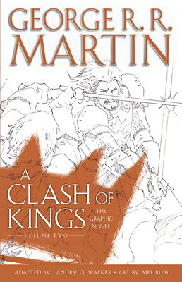 A Clash of Kings: The Graphic Novel: Volume Two CLASH OF KINGS THE GRAPHIC NOV （A Song of Ice and Fire Graphic Novels） [ George R. R. Martin ]