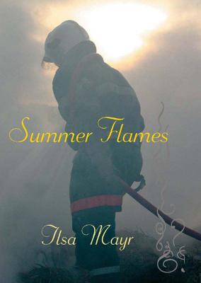 Summer Flames SUMMER FLAMES [ Ilsa Mayr ]