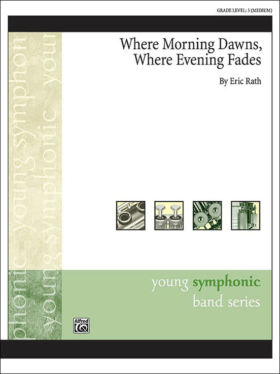 【輸入楽譜】ラス, Eric: Where Morning Dawns, Where Evening Fades: スコアとパート譜セット