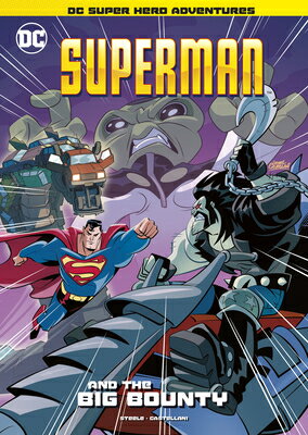 Superman and the Big Bounty SUPERMAN & THE BIG BOUNTY （DC Super Hero Adventures） [ Michael Anthony Steele ]