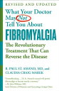 What Your Doctor May Not Tell You about (Tm): Fibromyalgia: The Revolutionary Treatment That Can Rev WHAT YOUR DR MAY NOT TELL YOU 