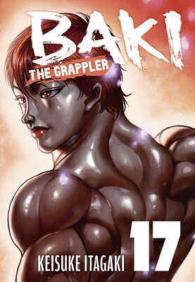Baki the Grappler (Perfect Edition) Vol. 17 BAKI THE GRAPPLER (PERFECT EDI （Baki the Grappler (Perfect Edition)） 