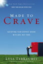 Made to Crave: Satisfying Your Deepest Desire with God, Not Food MADE TO CRAVE 