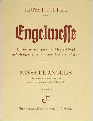 【輸入楽譜】ティッテル, Ernst: エンゲルメル(天使のミサ) Op.67(会衆(礼拝に集まる人々)、混声四部合唱とオルガン伴奏)(ラテン語): 会衆(礼拝に集まる人々)用パート譜