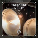 TROPICAL NIGHT (通常盤(CD ONLY)) 