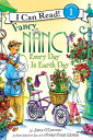 Fancy Nancy: Every Day Is Earth Day: A Springtime Book for Kids FANCY NANCY EVERY DAY IS EARTH （I Can Read Level 1） Jane O 039 Connor