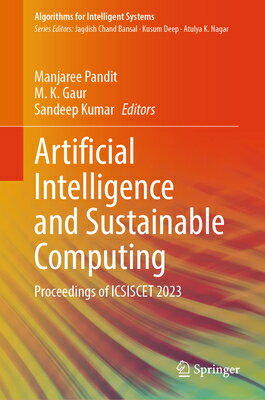 Artificial Intelligence and Sustainable Computing: Proceedings of Icsiscet 2023 ARTIFICIAL INTELLIGENCE & SUST （Algorithms for Intelligent Systems） [ Manjaree Pandit ]
