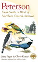 Peterson Field Guide to Birds of Northern Central America PETERSON FGT BIRDS OF NORTHERN （Peterson Field Guides） Jesse Fagan