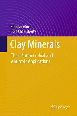 Clay Minerals: Their Antimicrobial and Antitoxic Applications CLAY MINERALS 2023/E [ Bhaskar Ghosh ]