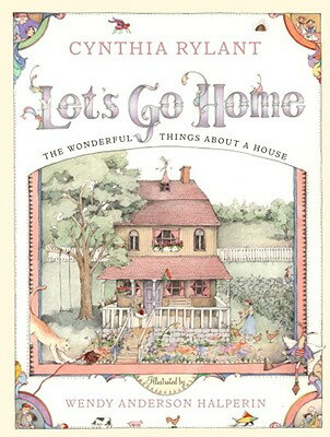 Let's Go Home: The Wonderful Things about a House LETS GO HOME [ Wendy Anderson Halperin ]