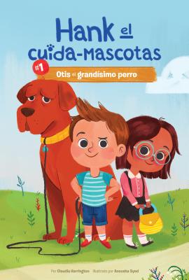 Otis El Grandsimo Perro (Otis the Very Large Dog) SPA-OTIS EL GRANDISIMO PERRO ( （Hank El Cuida-Mascotas Set 1 (Hank the Pet Sitter)） 