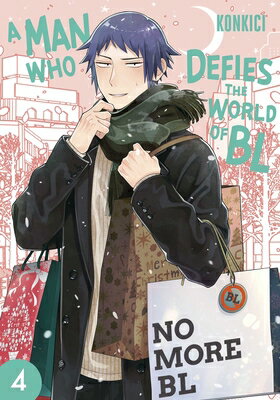 A Man Who Defies the World of Bl, Vol. 4 MAN WHO DEFIES THE WORLD OF BL （A Man Who Defies the World of Bl） 