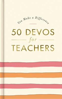 50 Devos for Teachers: A 50-Day Devotional - The Perfect Appreciation Gift or En...