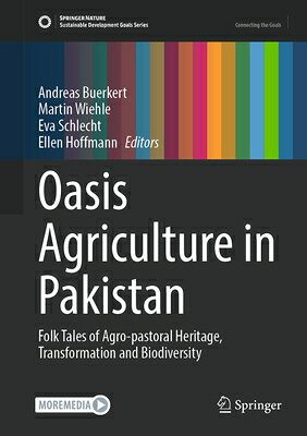 Oasis Agriculture in Pakistan: Folk Tales of Agro-Pastoral Heritage, Transformation and Biodiversity OASIS AGRICULTURE IN PAKISTAN （Sustainable Development Goals） 