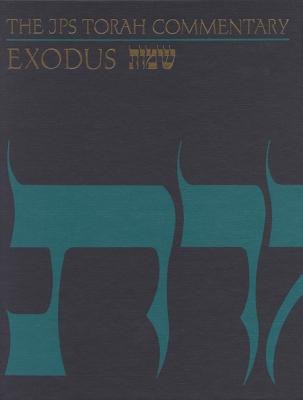 The JPS Torah Commentary: Exodus JPS TORAH COMMENTARY EXODUS （JPS Torah Commentary） [ Nahum M. Sarna ]