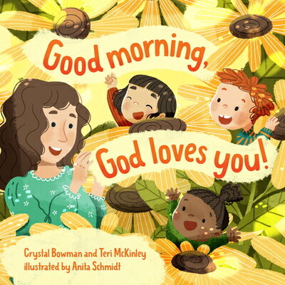 Good Morning, God Loves You GOOD MORNING GOD LOVES YOU [ Crystal Bowman ]