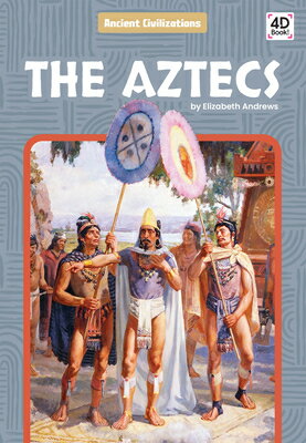 Aztecs AZTECS （Ancient Civilizations） 