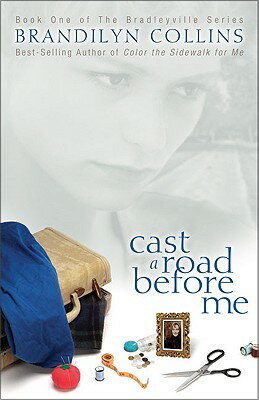 Cast a Road Before Me CAST A ROAD BEFORE ME （Bradleyville Series the Bradleyville） [ Brandilyn Collins ]