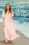 Part of My World: What I've Learned from the Little Mermaid about Love, Faith, and Finding My Voice PART OF MY WORLD [ Jodi Benson ]
