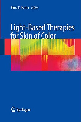 Light-Based Therapies for Skin of Color LIGHT-BASED THERAPIES FOR SKIN [ Elma Baron ]