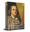 The Autobiography of Benjamin Franklin AUTOBIOG OF BENJAMIN FRANKLIN 